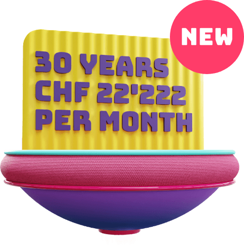 30 years CHF 22,222 per month