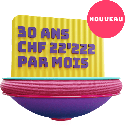 30 ans CHF 22'222 par mois